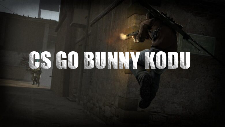 CS GO Bunny Kodu Nedir? Nasıl Kullanılır?