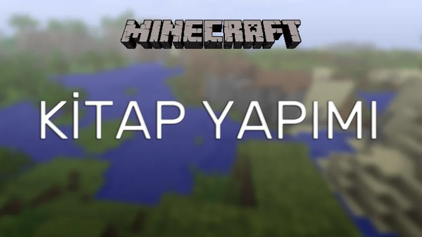 Minecraft Kitap Yapımı Nasıl Olur? Ne İşe Yarar?